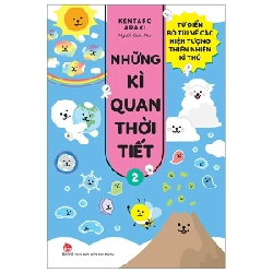 Những Kì Quan Thời Tiết - Từ Điển Bỏ Túi Về Các Hiện Tượng Thiên Nhiên Kì Thú - Tập 2 - Kentaro Araki (Mới 100%) Kiến thức bách khoa, NXB Kim Đồng - SÁCH ĐẠI HỌC