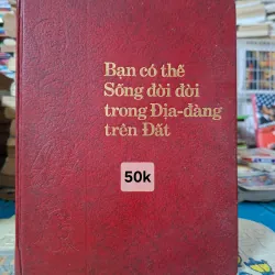Bạn có thể Sống đời đời trong Địa-đàng trên Đất