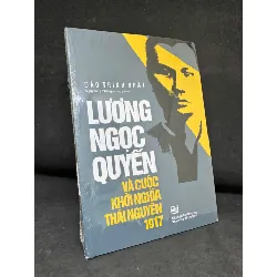 Lương Ngọc Quyến Và Cuộc Khởi Nghĩa Thái Nguyên 1917 (Seal) - Đào Trinh Nhất H1809 SBM Blogmeo 281125