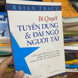 Sách Bí quyết tuyển dụng và Đãi ngộ người tài