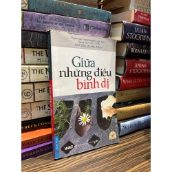 Giữa những điều bình dị - Nguyễn Quang Thân 342100