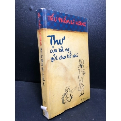 (TẶNG BOOKMARK) Thư của bà vợ gửi cho bồ nhí 2009 tiểu phẩm Lê Hoàng mới 80% ố (truyện ngắn , văn học) RBK0101