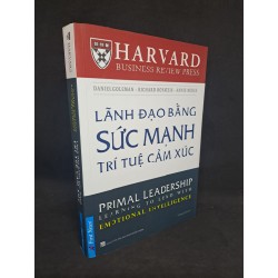 Lãnh Đạo Bằng Sức Mạnh Trí Tuệ Cảm Xúc - Daniel Goleman - Richard Boyatzis - Annie Mckee new 90% HCM2305