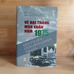 Về Đại Thắng Mùa Xuân Năm 1975 (Qua Tài Liệu Của Chính Quyền Sài Gòn)
