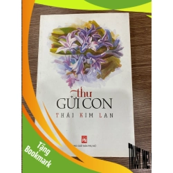 (TẶNG BOOKMARK) Thư gửi con- Thái Kim Lan-sách lưu kho mới 85-90% Sách văn học RBK0302