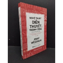 Nghệ thuật diễn thuyết để thành công mới 90% bẩn nhẹ 2020 HCM1410 Jerry Weissman KỸ NĂNG