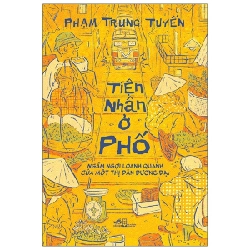 Tiện nhân ở phố - Phạm Trung Tuyến 2021 New 100% HCM.PO 29821