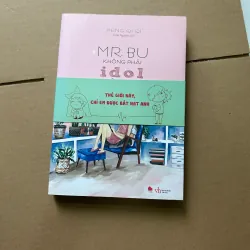 MR. BU không phải idol của tôi