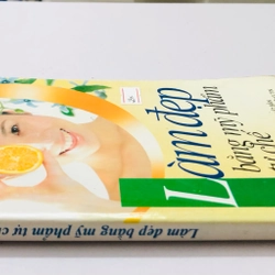 LÀM ĐẸP BẰNG MỸ PHẨM TỰ CHÊ - 204 trang, nxb: 2008 354901