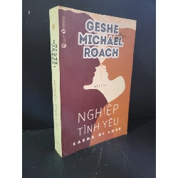 Nghiệp tình yêu mới 80% bẩn bìa, ố nhẹ 2018 Geshe Michael Roach HCM3004 KỸ NĂNG