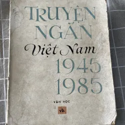 Truyện ngắn Việt Nam 1945-1985, sách khổ lớn , mọt ăn ít trang không ảnh hưởng chữ  795552