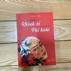 Không tự khinh bỉ không tự phí hoài