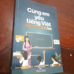 Nguyễn Minh Hải - Cùng em yêu tiếng Việt