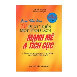 Làm Thế Nào Để Phát Triển Một Tính Cách Mạnh Mẽ Và Tích Cực - Venkata Lyer ASB.PO Oreka Blogmeo 230225
