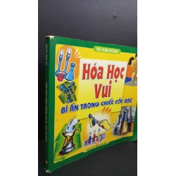 Hóa học vui - Bí ẩn trong chiếc cố bạc mới 80% ố gấp góc có mộc trang đầu rách gáy 2010 HCM0412 Vũ Kim Dũng KHOA HỌC ĐỜI SỐNG Oreka-Blogmeo