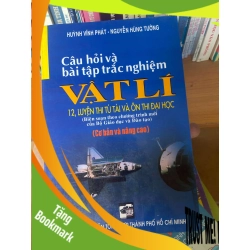 (TẶNG BOOKMARK) Câu Hỏi Và Bài Tập Trắc Nghiệm Vật Lí 12 (Luyện Thi Tú Tài Và Ôn Thi Đại Học) (Cơ Bản Và Nâng Cao) - Huỳnh Vĩnh Phát, Nguyễn Hùng Tường 2008 Tham khảo - luyện thi RBK-AK1T3