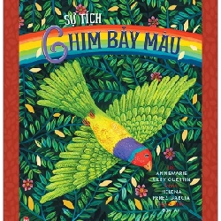Sự Tích Chim Bảy Màu - Annemarie Riley Guertin, Helena Perez Garcia (Mới 100%) Truyện thiếu nhi, NXB Kim Đồng - SÁCH ĐẠI HỌC
