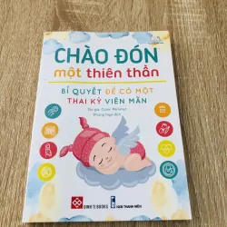 CHÀO ĐÓN MỘT THIÊN THẦN - bí quyết để có 1 thai kỳ viễn mãn