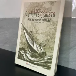 Bá tước Monte Cristo – Alexandre Dumas | Tiểu thuyết phiêu lưu | Sách hay