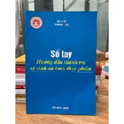 Sổ tay hướng dẫn thanh tra vệ sinh an toàn thực phẩm-Bộ Y Tế thanh tra
