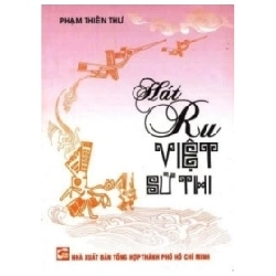 Hát Ru Việt Sử Thi - Phạm Thiên Thư (Mới 100%) Tiểu thuyết, NXB Tổng Hợp TPHCM - SÁCH ĐẠI HỌC