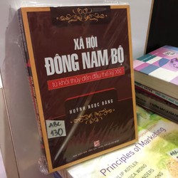 Xã hội Đông Nam Bộ từ khởi thuỷ đến đầu thế kỷ XXI - Huỳnh Ngọc Đáng