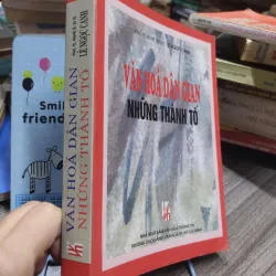 Sách: Văn Hoá Dân Gian những thành tố - PGS - TS Nghệ sĩ ưu tú Lê Ngọc Canh (A3) 601570