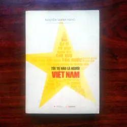 [Sách Kinh Tế] Tự Hào Tôi Là Người Việt Nam (Nguyễn Mạnh Hùng)