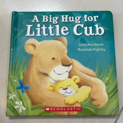 NGOẠI VĂN tiếng anh trẻ em: A Big Hug For Little Cub -Scholastic 