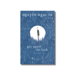 Gáy người thì lạnh - Nguyễn Ngọc Tư