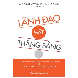 Lãnh Đạo Mất Thăng Bằng - S. Max Brown, Tanveer Naseer 160119