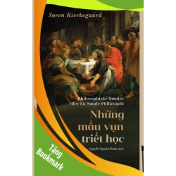 (TẶNG BOOKMARK) Những Mẩu Vụn Triết Học Søren Kierkegaard - LỊCH SỬ - CHÍNH TRỊ - TRIẾT HỌC
