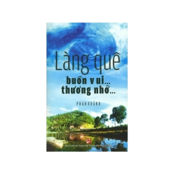 Làng quê buồn vui… thương nhớ… - Phan Khánh Vanvosach