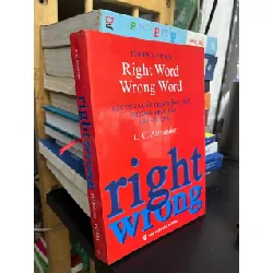 Từ đúng - từ sai: các từ và cấu trúc tiếng anh thường nhầm lẫn khi sử dụng - L.G. Alexander