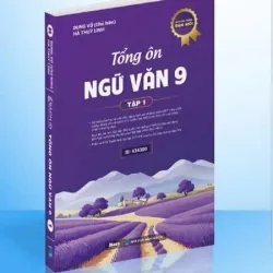Tổng Ôn Ngữ Văn Lớp 9 Tập 1 799408