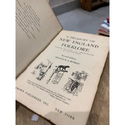 A Treasury of New England Folklore: the Stories, Legends, Tall Tales, Traditions, Ballads and Songs of the Yankee People - B. A. Botkin 337692