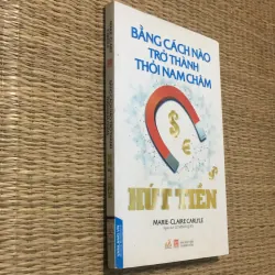 BẰNG CÁCH TRỞ THÀNH THỎI NAM CHÂM THU HÚT TIỀN  797077