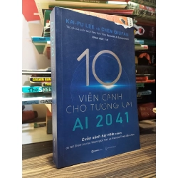 10 viễn cảnh cho tương lai AI 2041 - Kai-fu Lee và Chen Qiufan