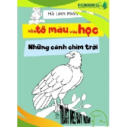 (TẶNG BOOKMARK) Vừa tô màu vừa học. Những cánh chim trời - Hà Linh Minh - 2019 - kỹ năng quản lý, Kỹ năng sống