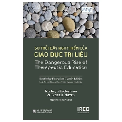Sự Trỗi Dậy Nguy Hiểm Của Giáo Dục Trị Liệu - Kathryn Ecclestone, Dennis Hayes (Mới 100%) Sách giáo dục, NXB Tổng Hợp TPHCM - SÁCH ĐẠI HỌC 485113