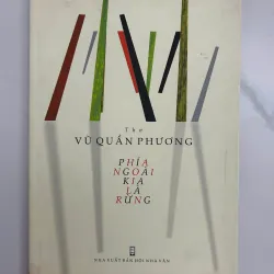 Phía ngoài kia là rừng - Vũ Quần Phương - Thơ 1025049