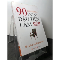 90 ngày đầu tiên làm sếp 2015 mới 80% ố nhẹ Michael watkins HPB0709 QUẢN TRỊ