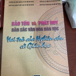 Bảo tồn và phát huy bản sắc văn hóa dân tộc - Vai trò của nghiên cứu và giáo dục 277061