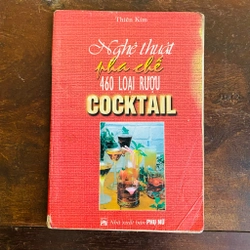 Nghệ thuật pha chế 460 loại rượu cocktail - XB 2001