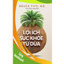 (TẶNG BOOKMARK) Lợi ích sức khỏe từ dừa Bruce Fife SỨC KHỎE - THỂ THAO
