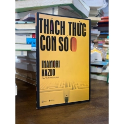 Thách Thức Từ Con Số 0 - Inamori Kazuo 448830