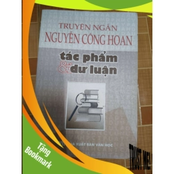 (TẶNG BOOKMARK) Truyện ngắn Nguyễn Công Hoan tác phẩm và dư luận - 2002 - 440 trang VĂN HỌC RBK1301