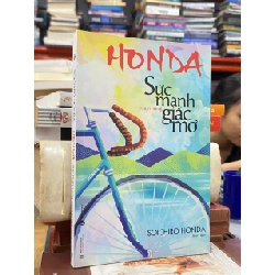 Sức mạnh của những giấc mơ - Soichiro Honda
