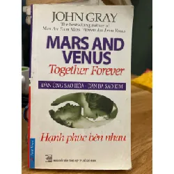 Mars and Venus Together Forever – Hạnh phúc bên nhau – John Gray