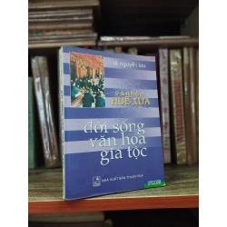 Văn hoá Huế xưa: đời sống, văn hoá, gia tộc - Lê Nguyễn Lưu